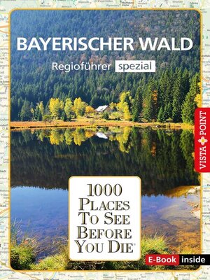 cover image of 1000 Places to See Before You Die--Bayerischer Wald